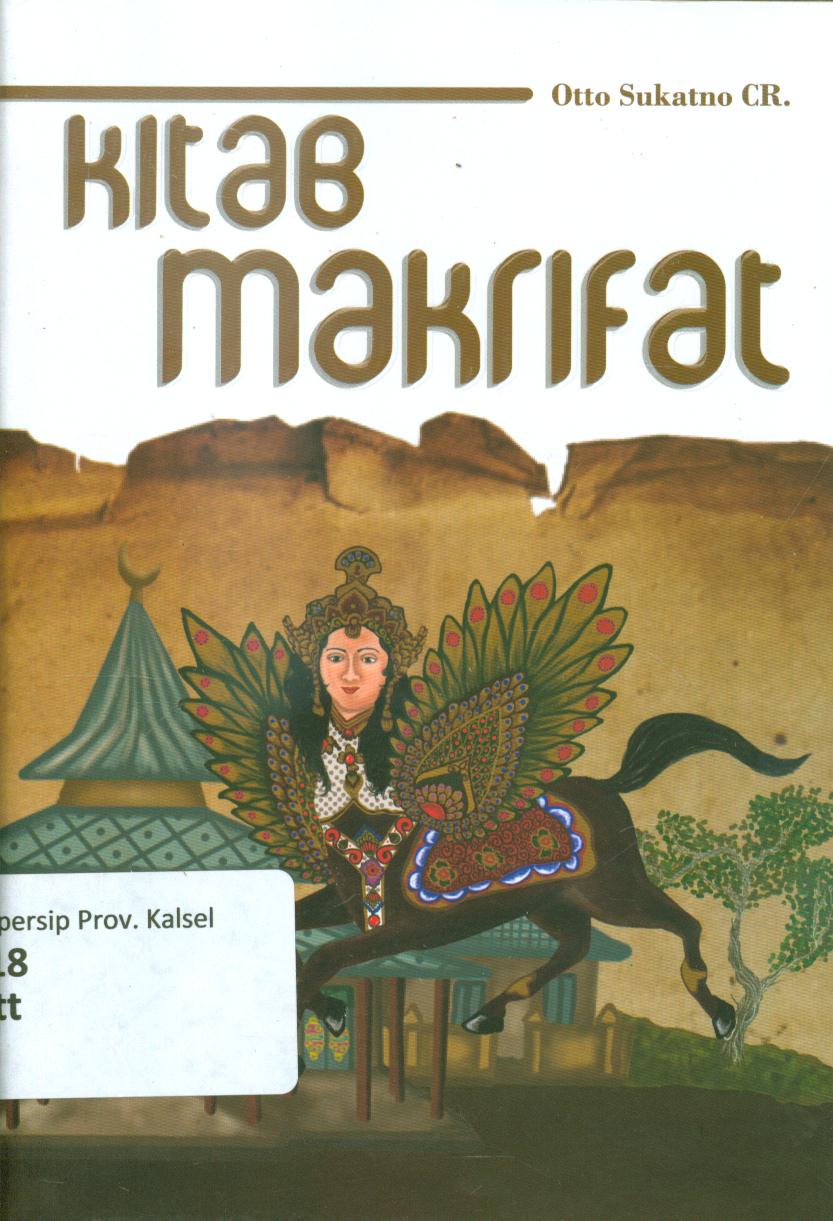 Cover Kitab makrifat / Otto Sukatno CR. ; penyunting, Rh. Widada