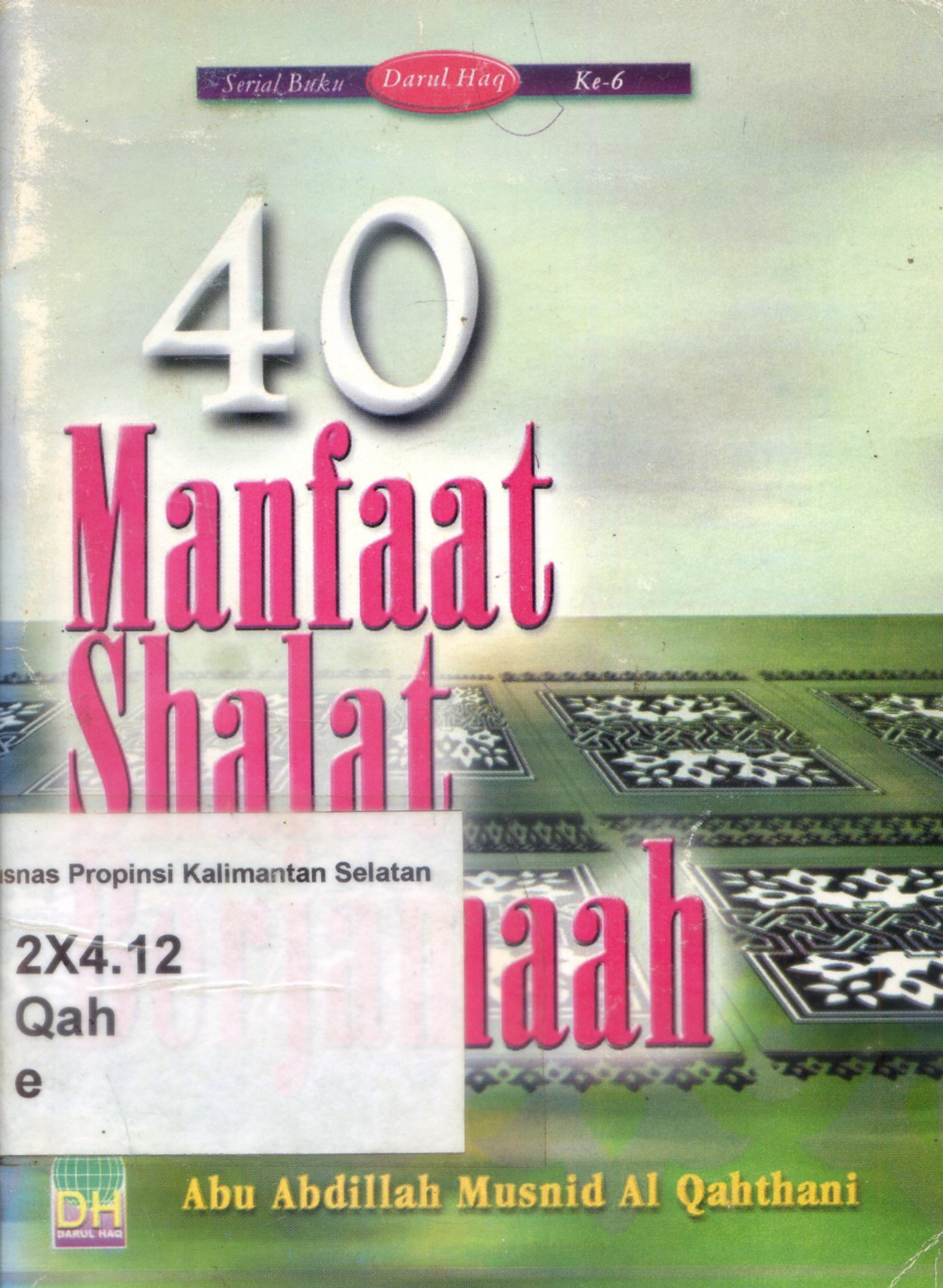 Cover 40 Manfaat Shalat Berjamaah / Abu Abdillah Musnid Al Qahthani ; penerjemah, Ainul Haris bin Umar Arifin