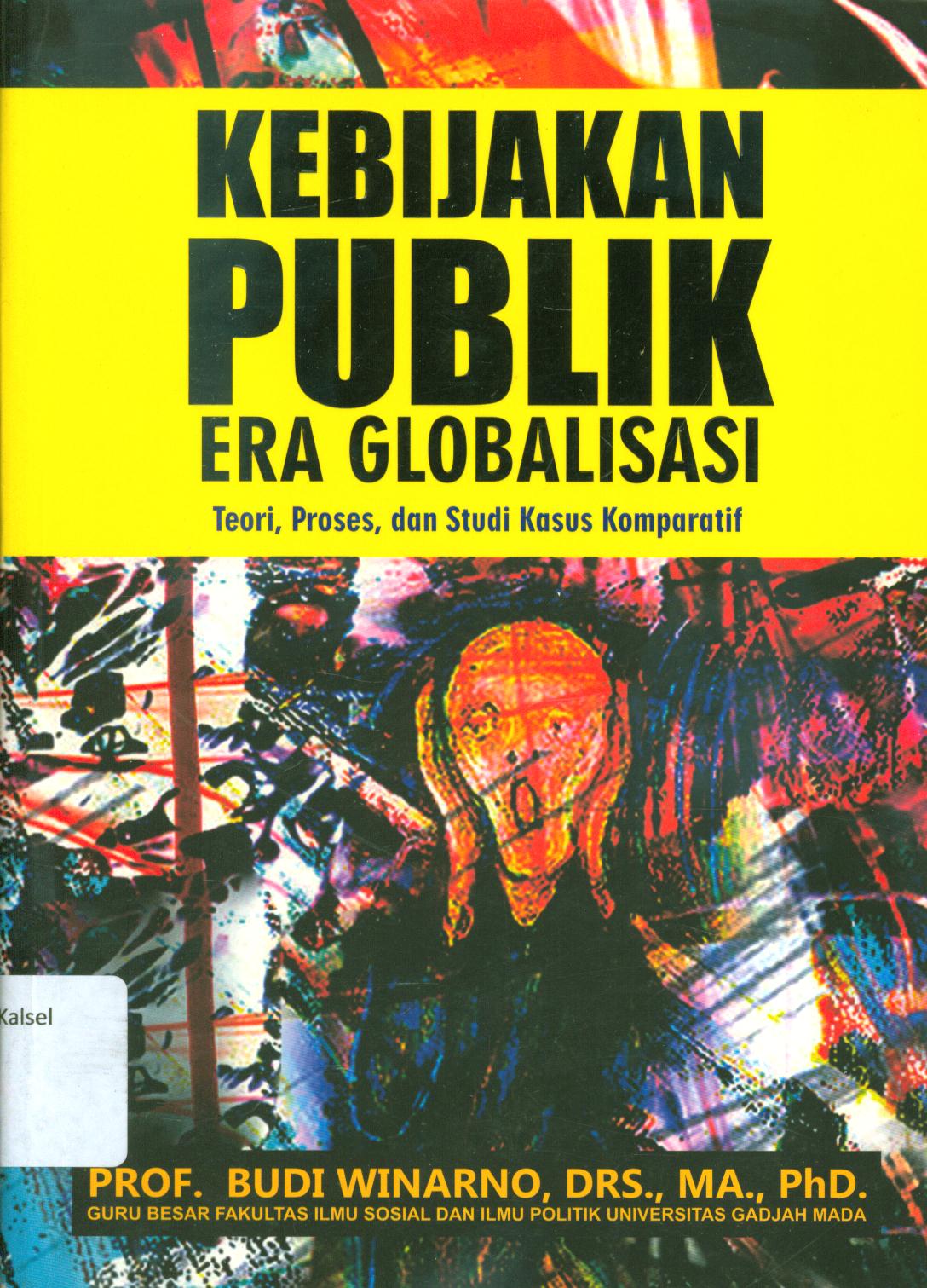Cover Kebijakan publik era globalisasi / Budi Winarno ; penyunting, Tri Admojo