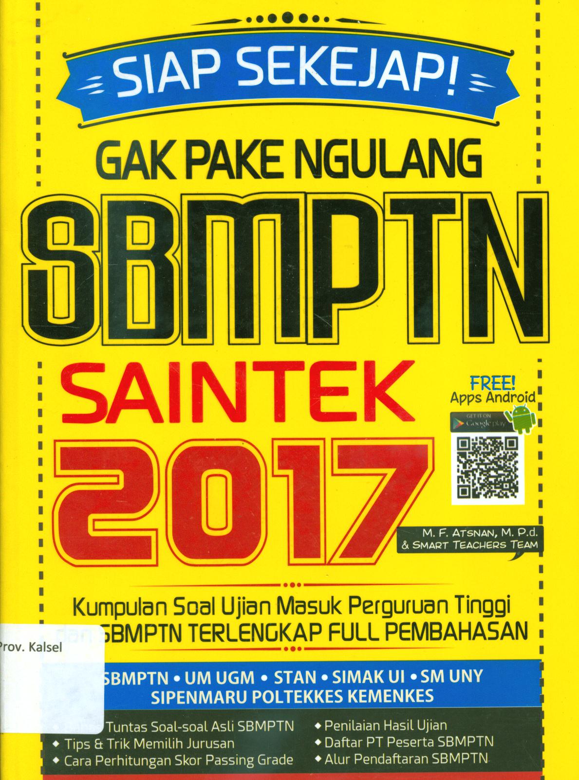 Cover Siap sekejab! gak pake ngulang SBMPTN SAINTEK 2017 / M.F, Atsnan dan smart Teachers Team ; penyunting, Mukti S.