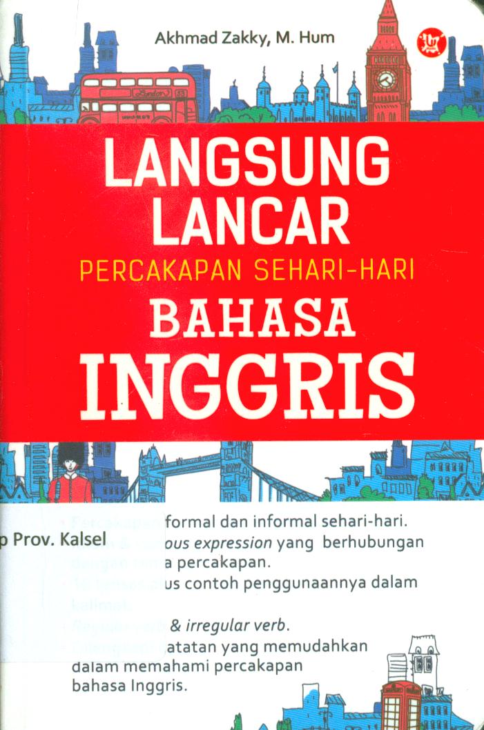 Cover Langsung lancar percakapan sehari-hari bahasa inggris / Akhmad Zakky ; penyunting, Hayatun Nufus