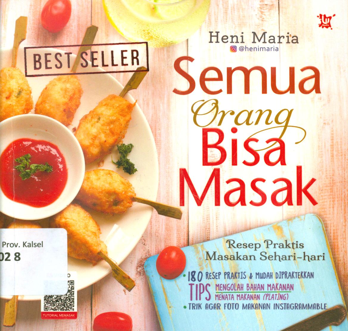 Cover Semua orang bisa masak :  Resep praktis msakan sehari-hari / Heni Maria ; penyunting, Inas Nur Rasyidah