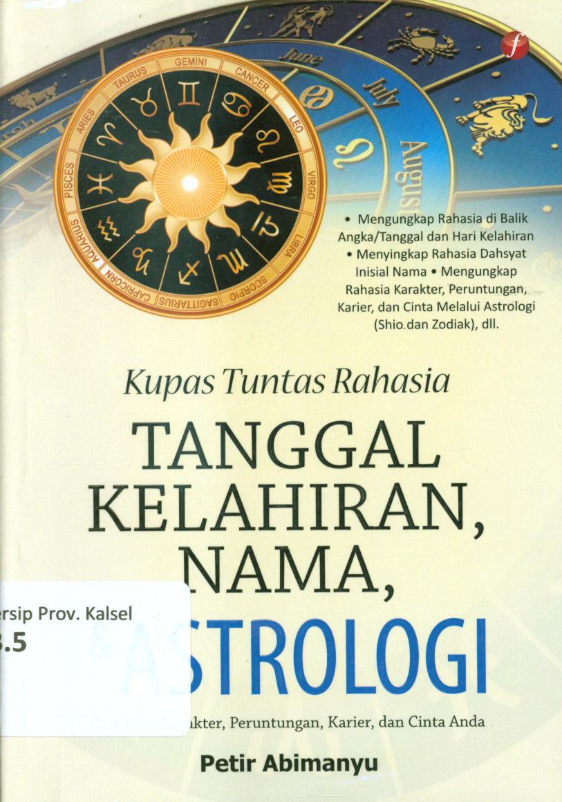 Cover Kupas tuntas rahasia tanggal kelahiran, nama, dan astrologi / Petir Abimanyu ; editor, Nadia Putri