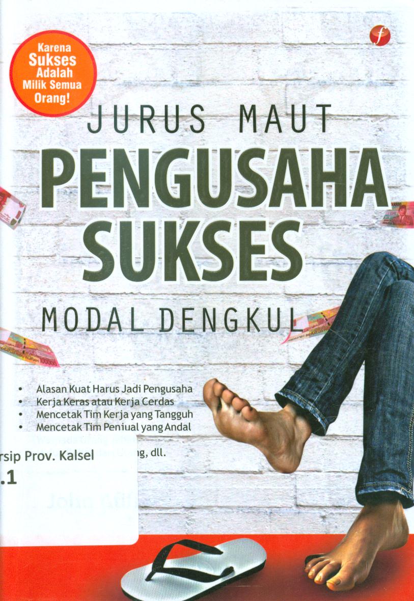 Cover Jurus maut pengusaha sukses modal dengkul / John Afifi ; editor, May Daluse