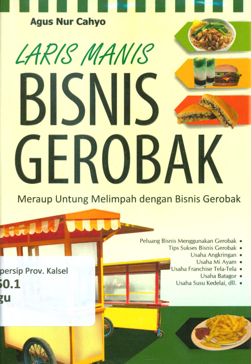 Cover Laris manis bisnis gerobak :  Meraup untung melimpah dengan bisnis gerobak / Agus Nur Cahyo ; editor, KS. Pangumbaraan