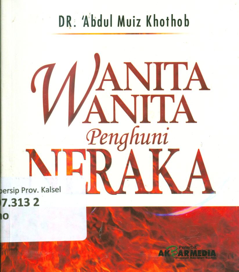 Cover Wanita-wanita penghuni neraka / Abdul Mu'iz Khothob ; penerjemah, Abdul Rosyad Shiddiq, penyunting, Harlis Kurniawan, Zulkarnain