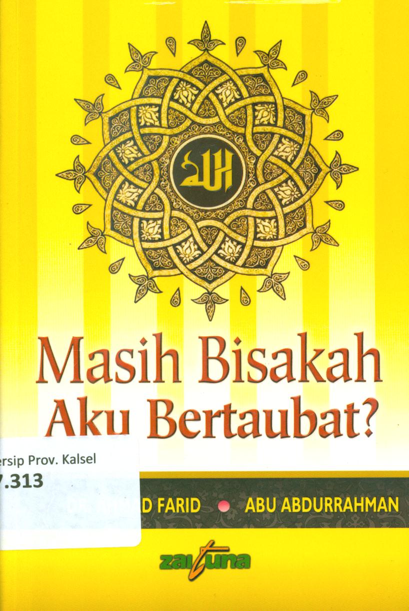 Cover Masih bisakah aku bertobat / Ahmad Farid, Abu Abdurrahman ; penerjemah, Randi Fidayanto, editor, Fathan Mubina