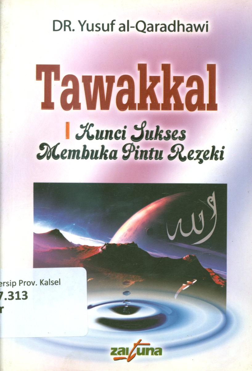 Cover Tawakkal :  kunci sukses membuka pintu rezeki / Yusuf Qaradhawi ; penerjemah, Andul Aziz Darji, editor, Fathan Mubina