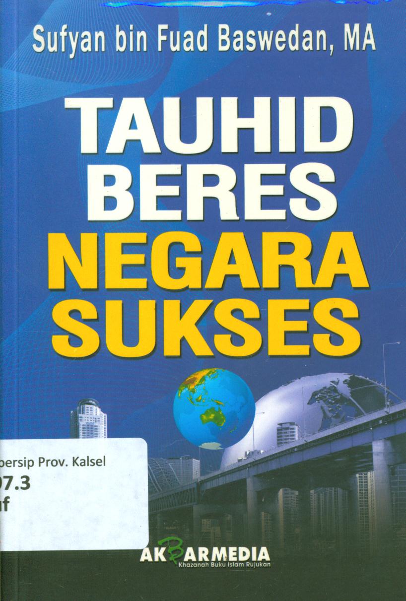 Cover Tauhid beres negara sukses / Al-Ustadz Sufyan bin Fuad Baswedan