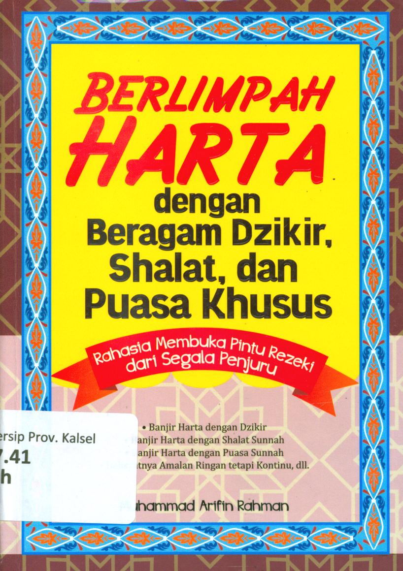 Cover Berlimpah harta dengan beragam dzikir,shalat,dan puasa khusus / Muhammad Arifin Rahman ; editor, Rusdianto