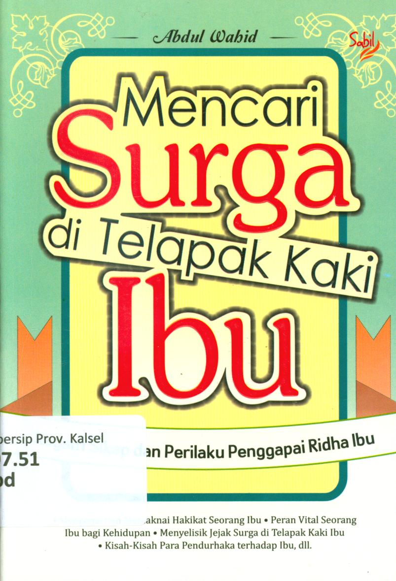 Cover Mencari surga di telapak kaki ibu / Abdul Wahid ; editor, Rasul Hanafi