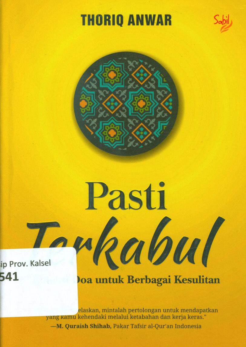 Cover Pasti terkabul / Thoriq Anwar ; editor, Rusdianto