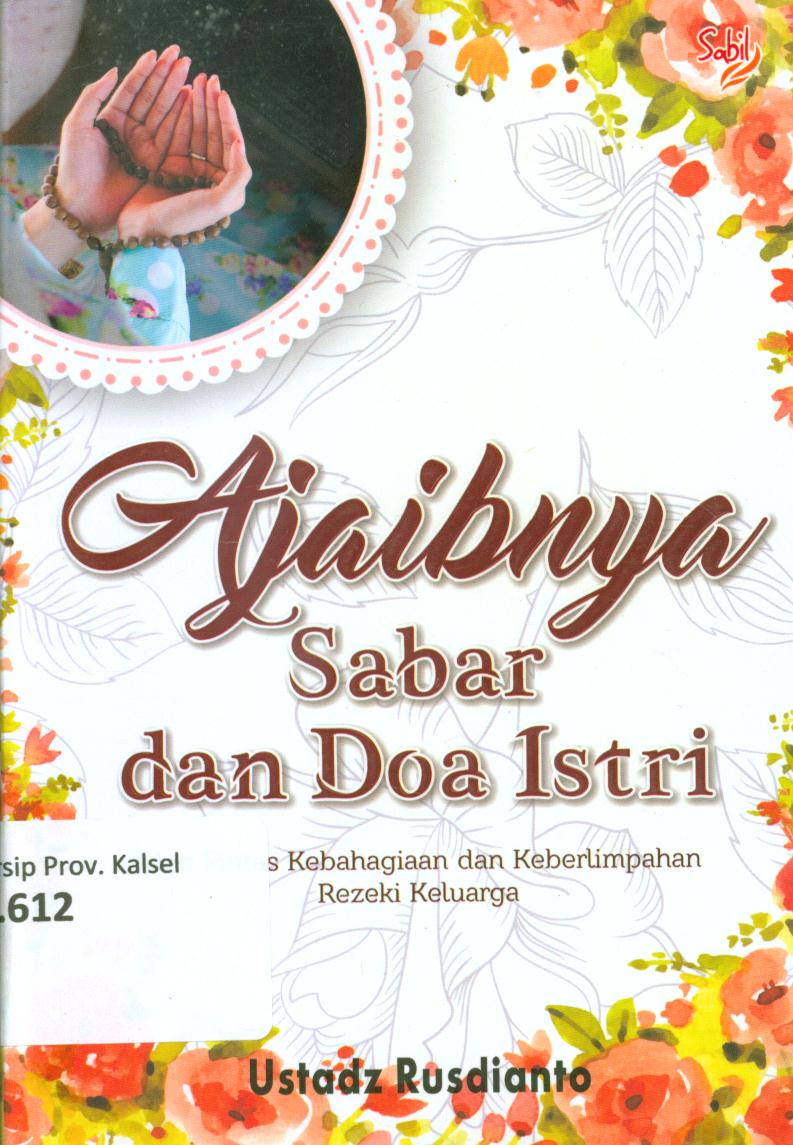 Cover Ajaibnya sabar dan doa istri / Ustadz Rusdianto ; editor, Jaber al-Musthafa