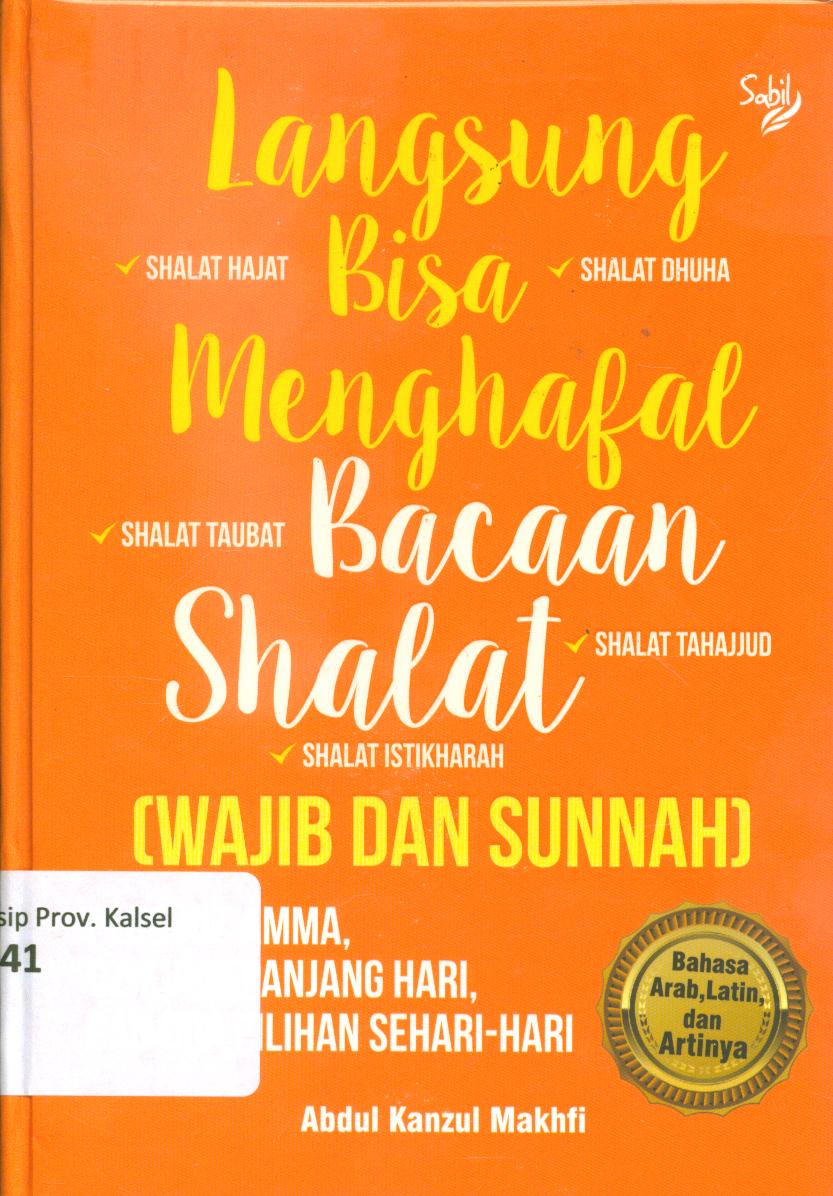 Cover Langsung bisa menghafal bacaan shalat / Abdul Kanzul Makhfi ; editor, Husen B.S