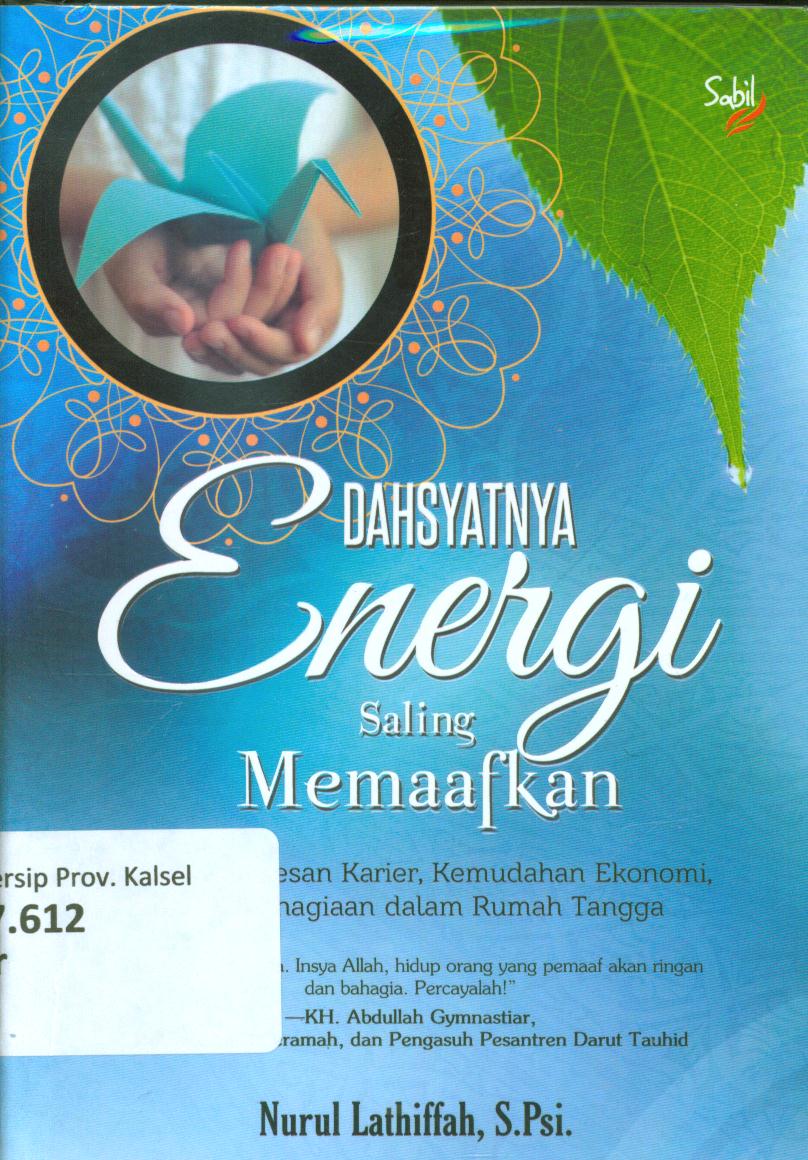 Cover Dahsyatnya energi saling memaafkan / Nurul Lathiffah ; editor, Ahzain Malik