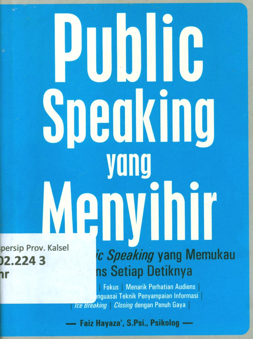 Cover Public Speaking yang menyihir! :  101 tips public speaking yang memukau audiens setiap detiknya / Christiana Weni ; Penyunting, Rudy R
