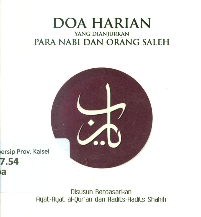 Cover Doa harian yang di anjurkan para nabi dan orang saleh disusun berdasarkan ayat-ayat al Qur'an dan hadits-hadits shahih / Tim Lentera Hati ; penyunting, Amanullah Halim
