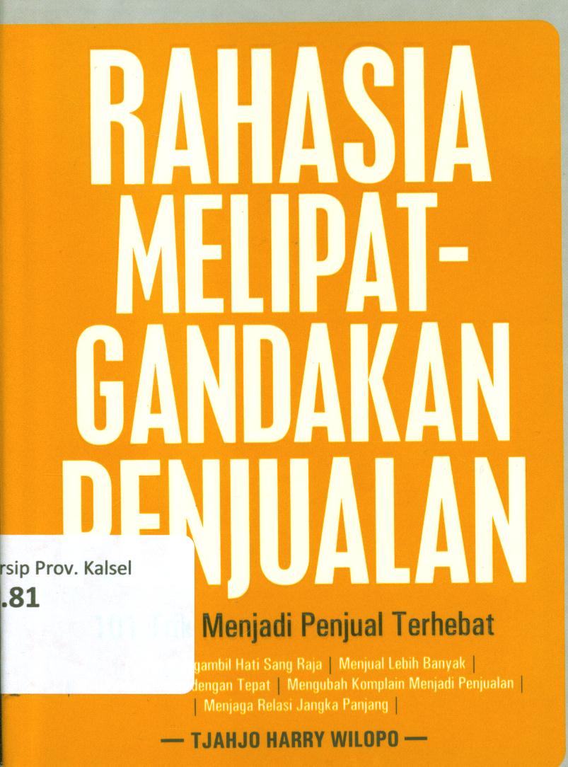 Cover Rahasia melipat gandakan penjualan :  101 trik menjadi penjual terhebat / Tjahjo Harry Wilopo ; penyunting, Triwanto P
