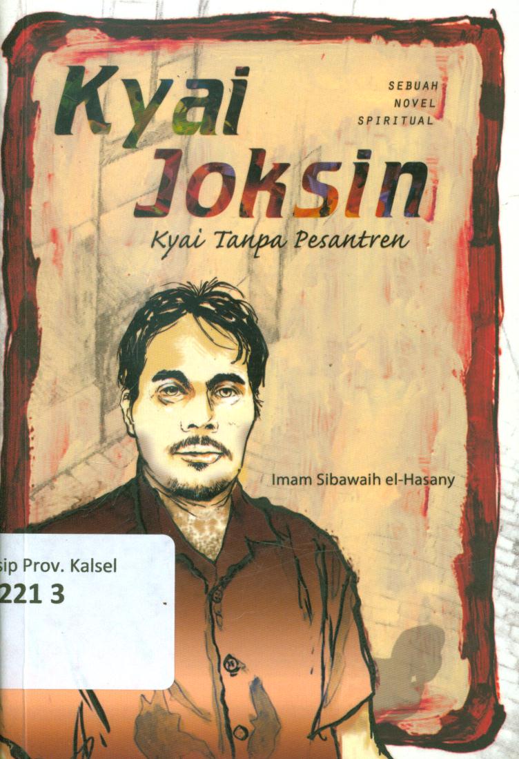 Cover Kyai joksin :  Kyai tanpa pesantren / Imam Sibawaih El-Hasany ; penyunting, Syakur DJ.
