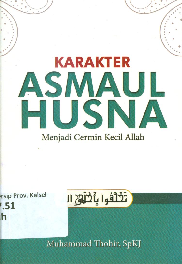 Cover Karakter asmaul husna :  Menjadi cermin kecil Allah / Muhammad Thohir ; penyunting, Faiq Ihsan Anshori