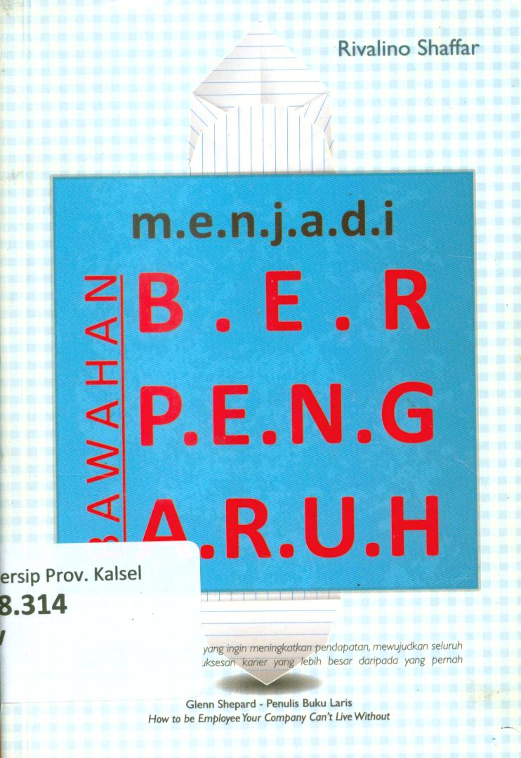 Cover Menjadi bawahan berpengaruh 5 / Rivalino Shaffar ; editor, Siti Nur Andhini