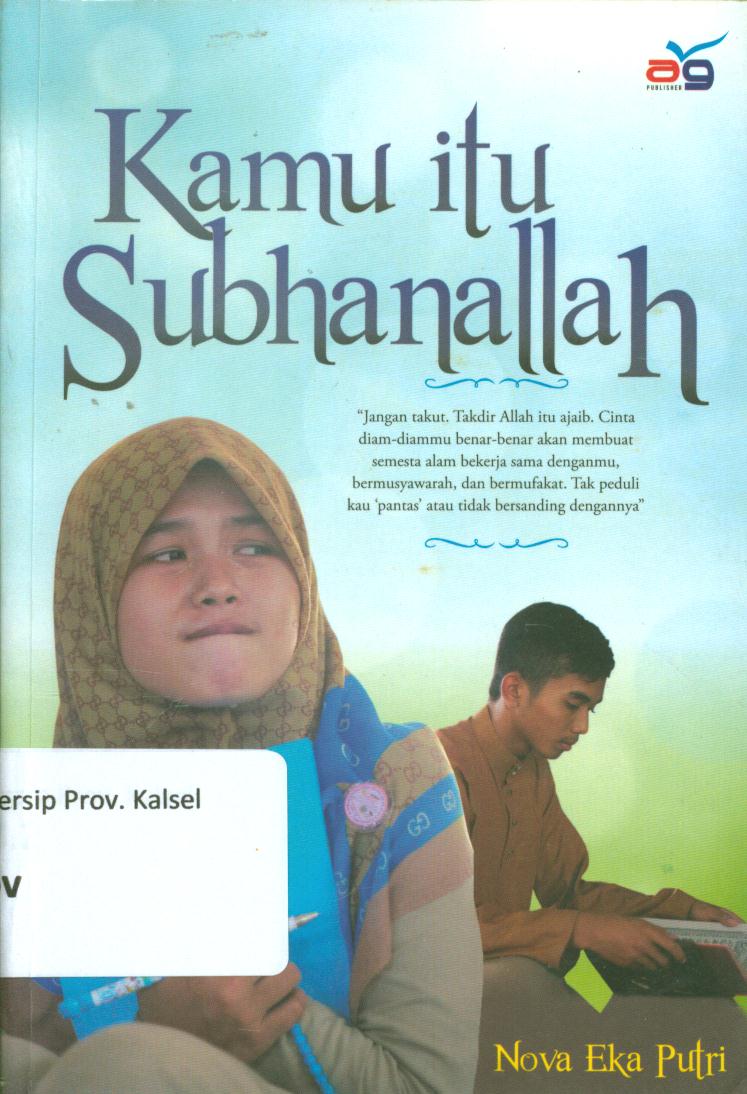 Cover Kamu itu subhanallah / Nova Eka Putri ; penyunting, Adnan Arafani dan Dewi Mulya