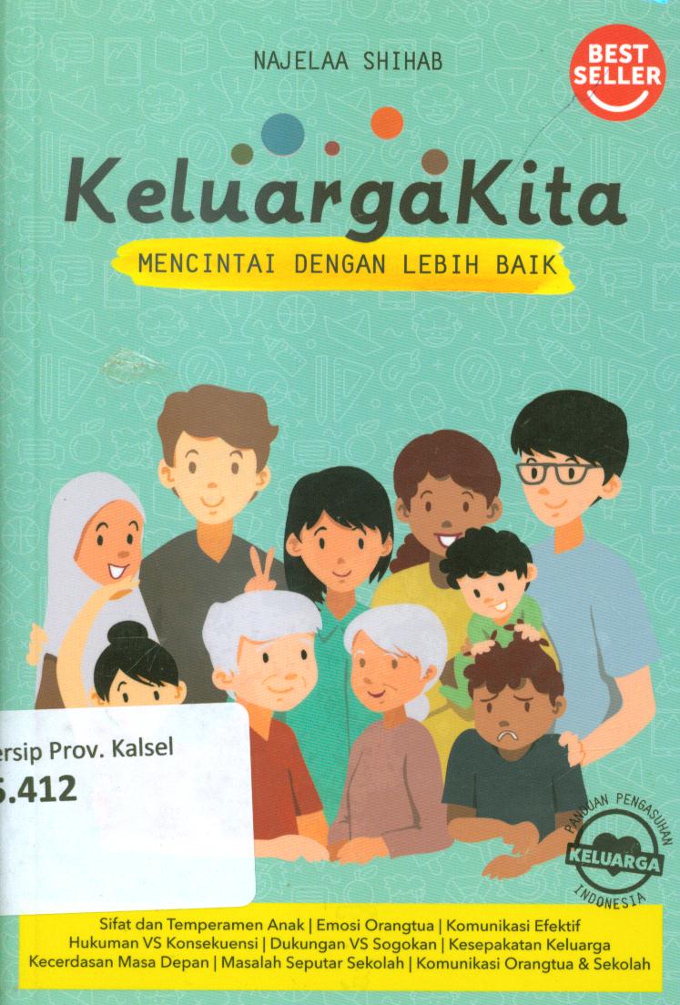 Cover Keluarga kita :  Mencintai dengan lebih baik / Najelaa Shihab ; editor, Siti Nur Andini