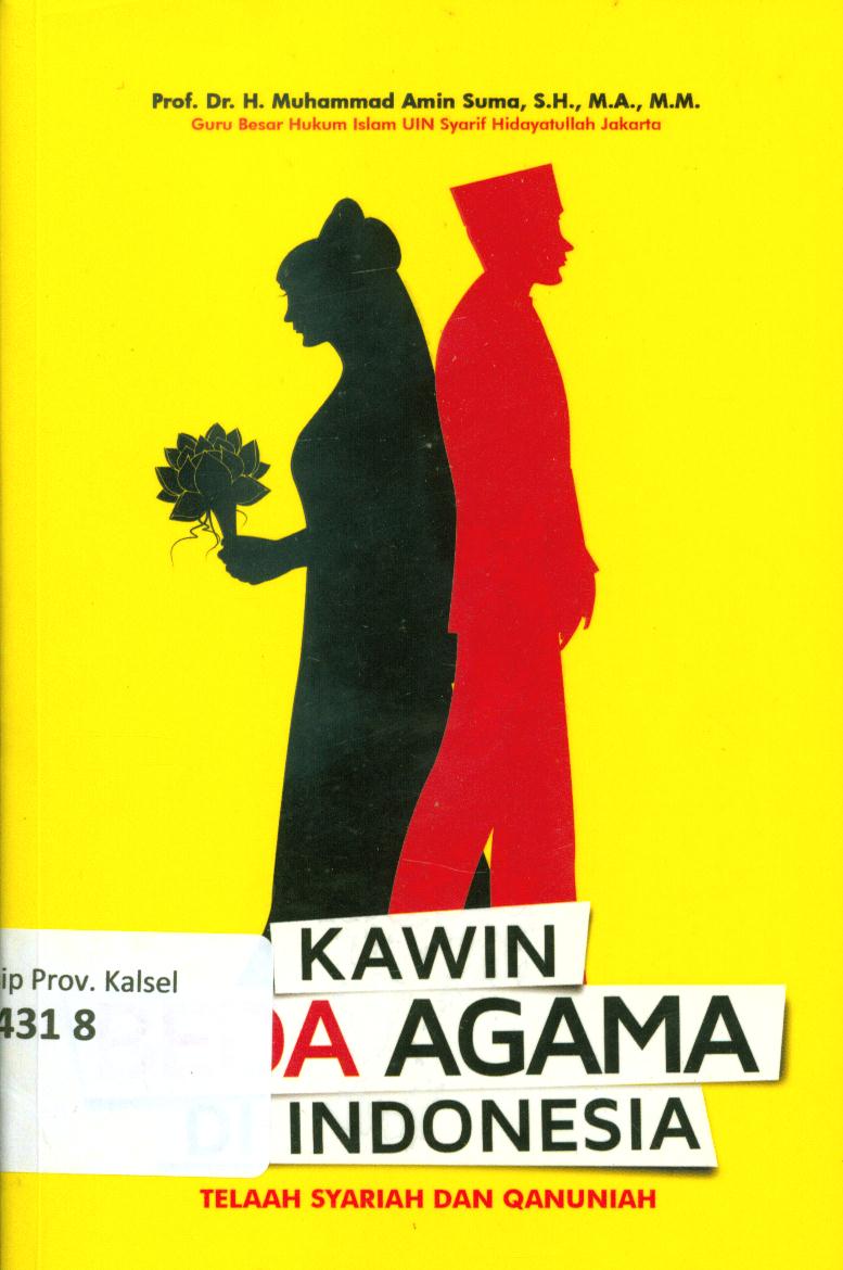 Cover Kawin beda agama di Indonesia :  Telaah syariah dan qanuniah / H, Muhammad Amin suma ; editor, Faiq Ihsan Anshori