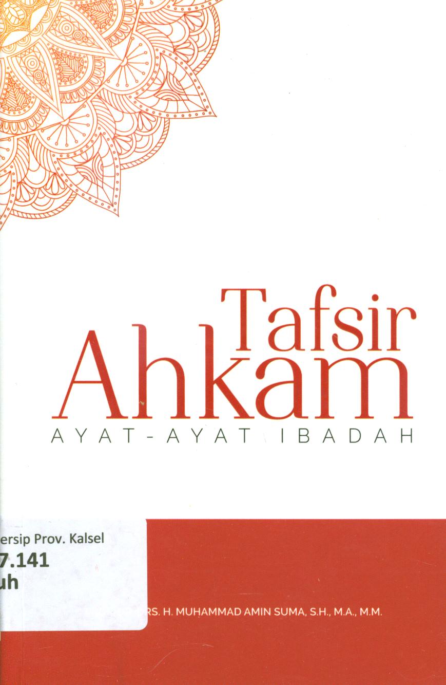 Cover Tafsir ahkam ayat-ayat ibadah / Muhammad Amin Suma ; penyunting, Faiq Ihsan Anshori