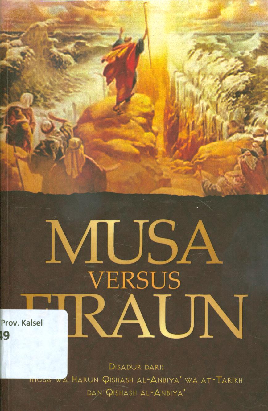 Cover Musa versus firaun / Penyadur, Amanullah Halim ; penyelaras aksara, Sini Nur andini