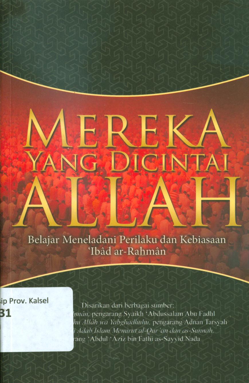 Cover Mereka yang di cintai Allah :  Belajar meneladani perilaku dan kebiasaan ibad ar-Rahman / Ahmad Yulie ; penyunting, Faiq Ihsan Anshori
