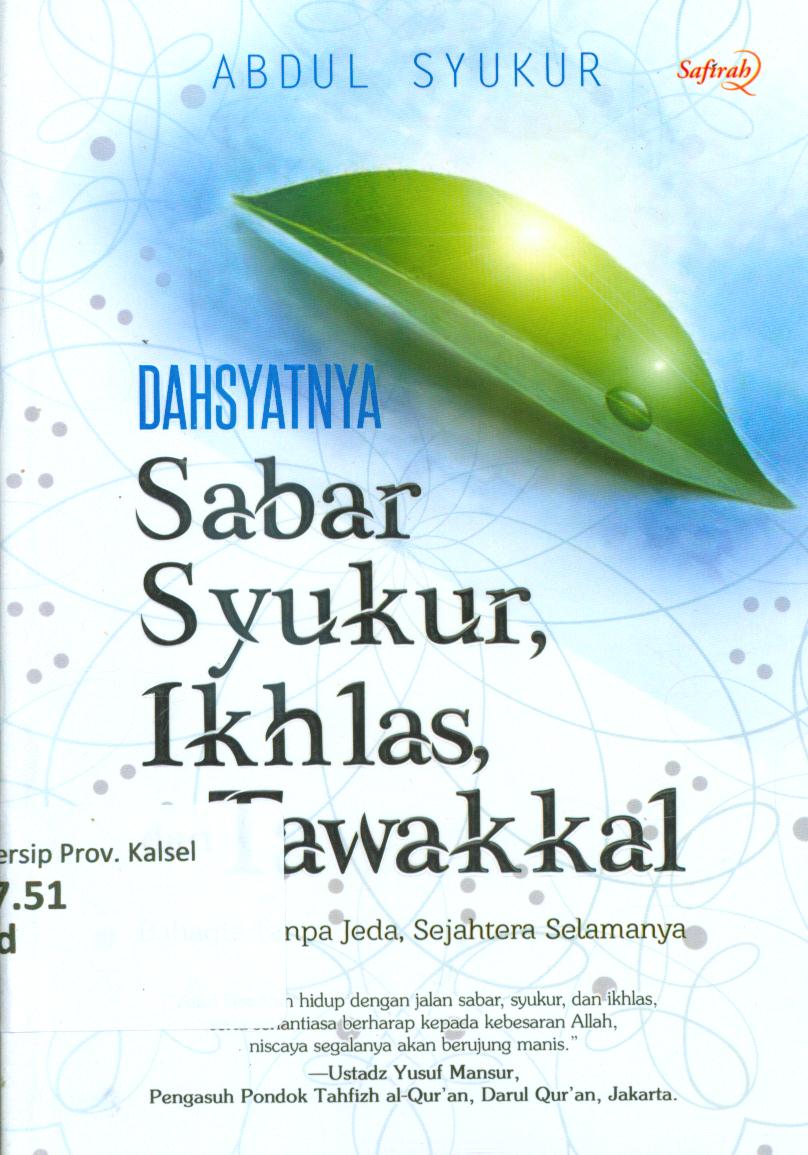 Cover Dahsyatnya sabar syukur, ikhlas, dan tawakkal / Abdul Syukur ; editor, M. Ahsan