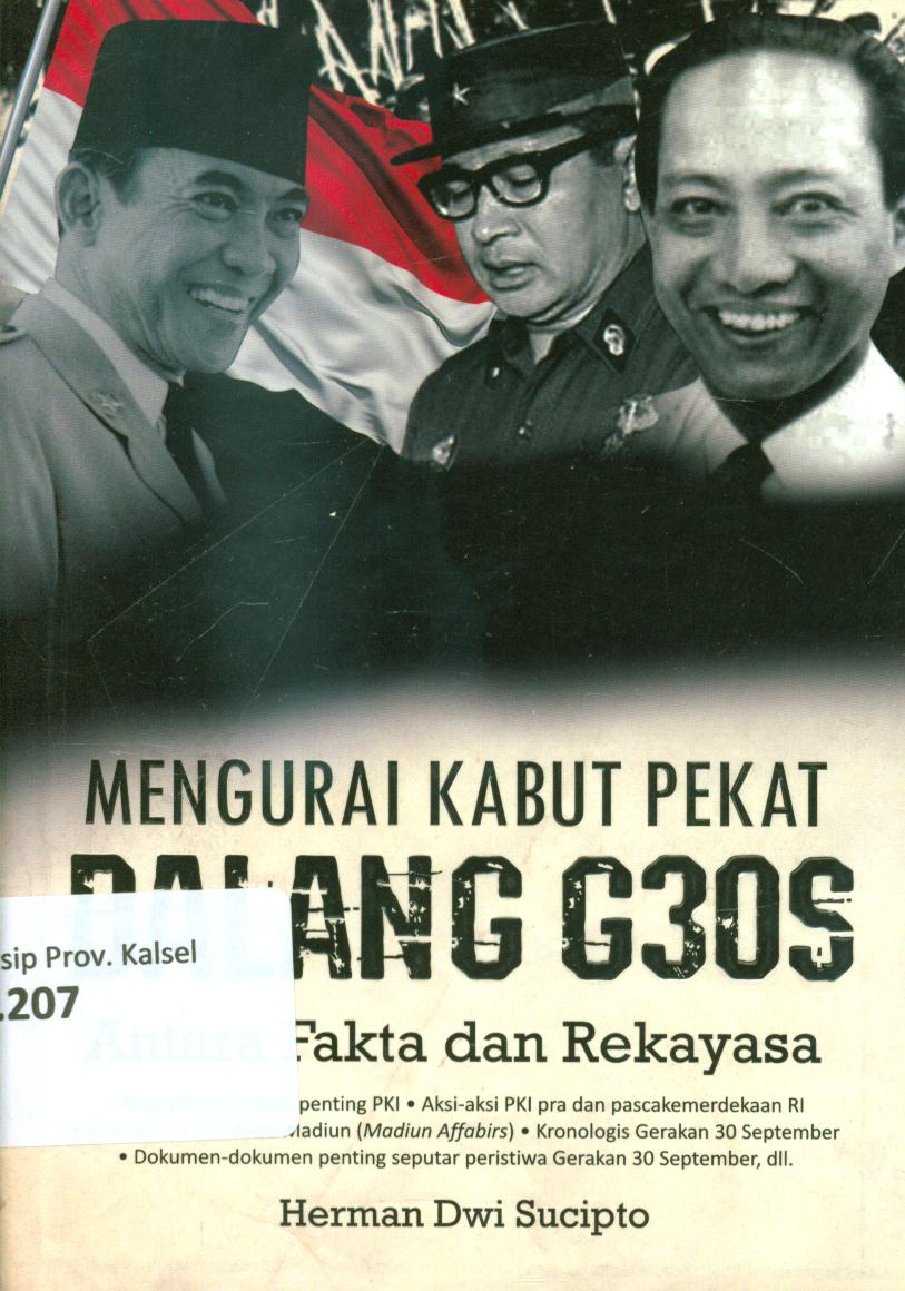 Cover Mengurai kabut pekat dalang G30S :  Antara fakta dan rekayasa / Herman Dwi Sucipto ; editor, Rusdianto