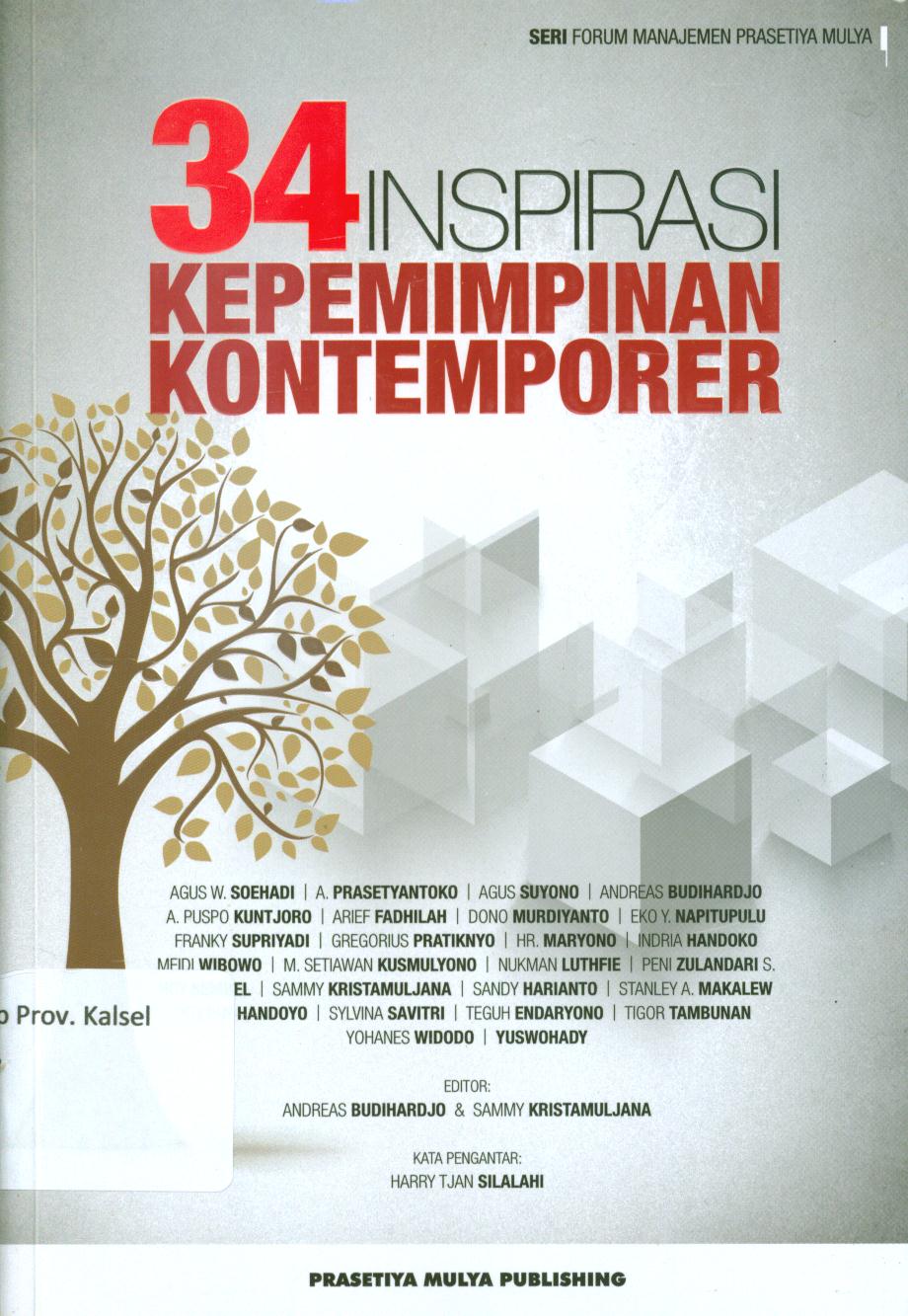 Cover 34 inspirasi kepemimpinan kontemporer / editor senior, Andreas Budihardjo dan Sammy Kristamuljana ; penyunting, Eko Y. Napitupulu, Hr. Maryono, Christina Dwi Susanti