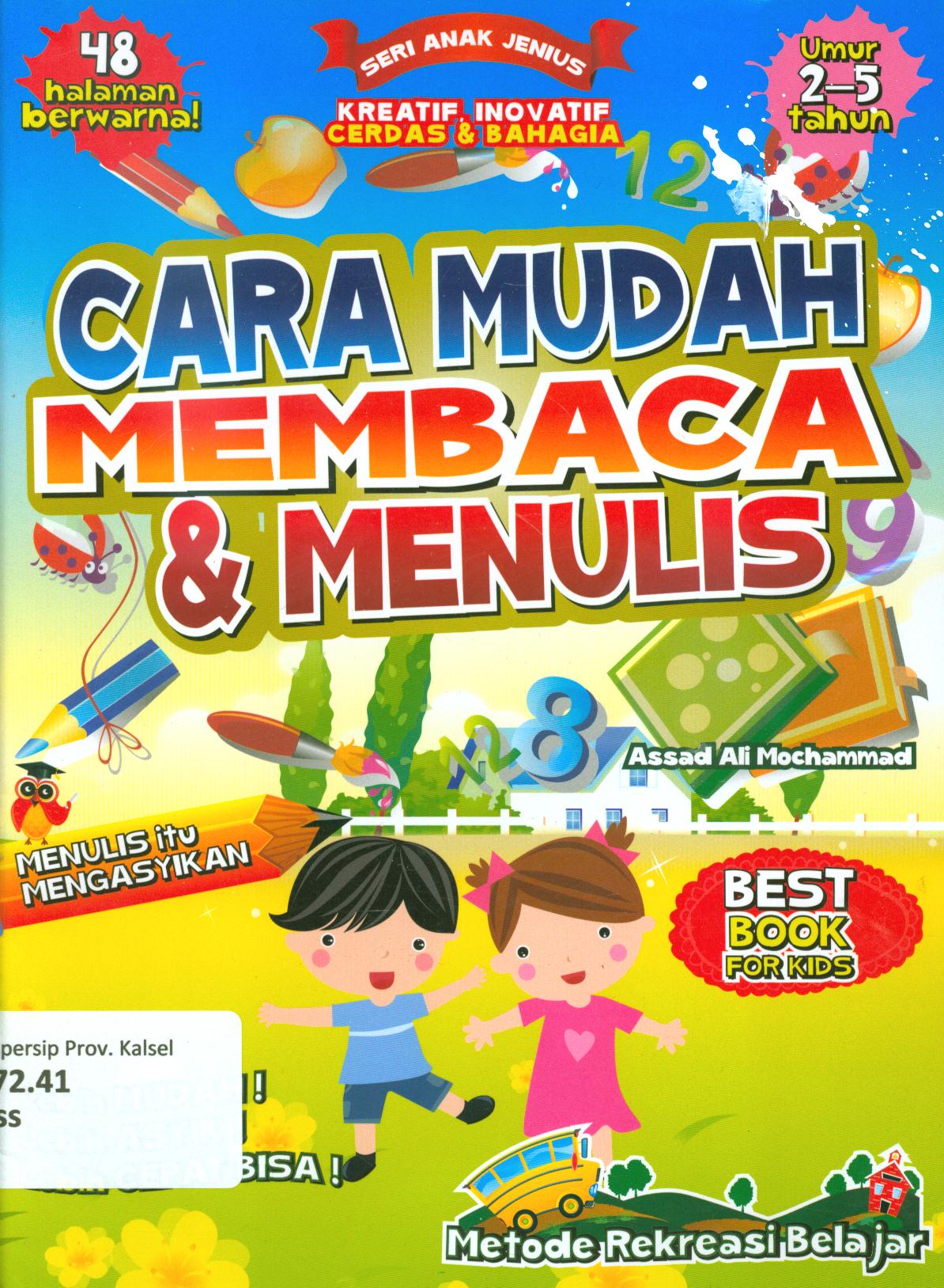 Cover Cara mudah membaca dan menulis :  menulis itu mengasyikan / Assad Ali Mochammad