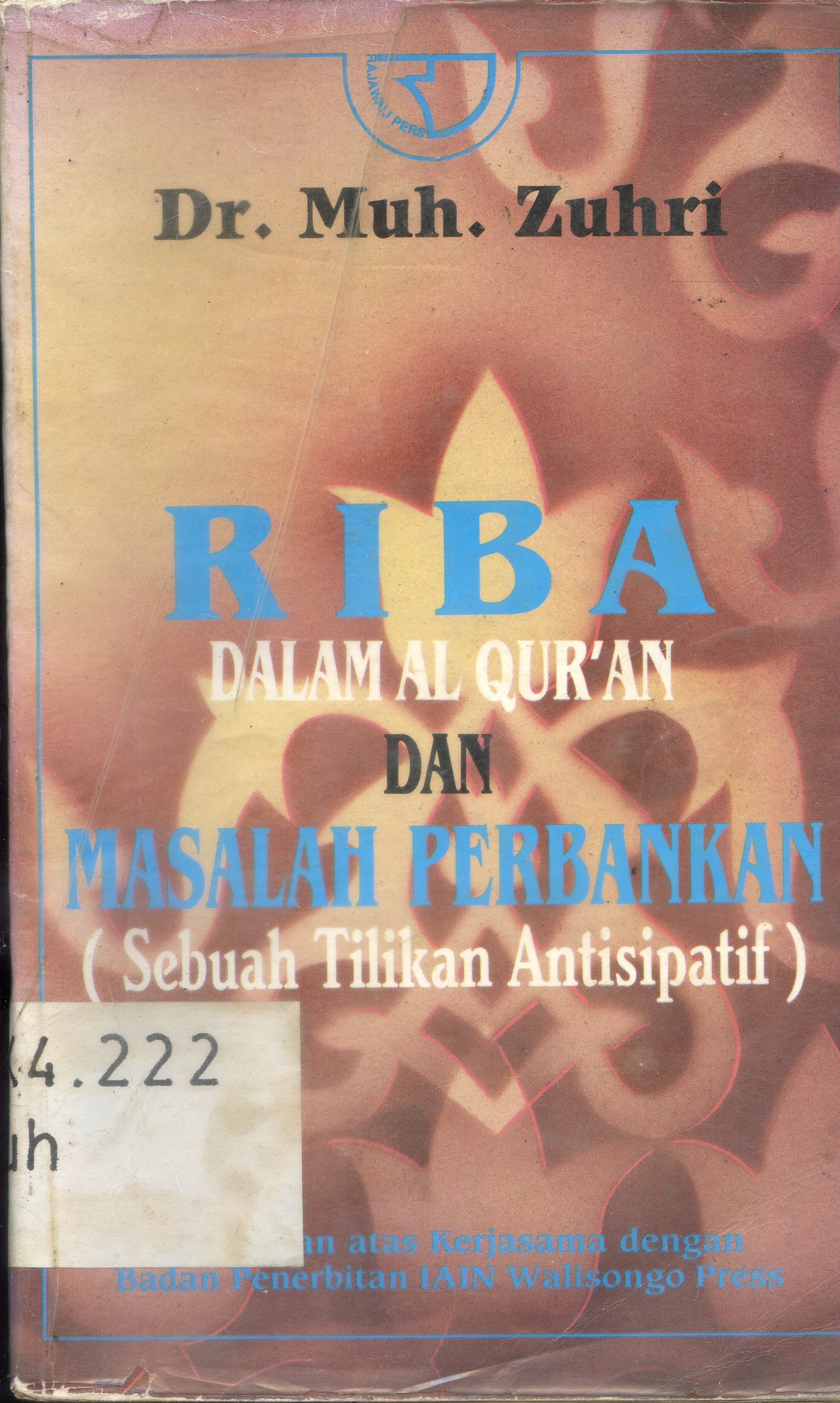 Cover Riba dalam Al-Qur'an dan masalah Perbankan (sebuah tilikan antisipatif) / Muh. Zuhri