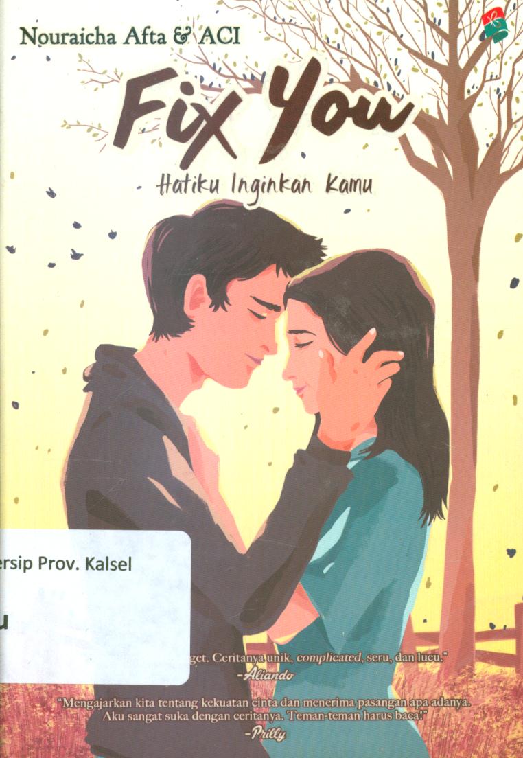 Cover Fix you :  Hatiku inginkan kamu / Nouraicha Afta dan Aci ; editor, Sulung S. Hanum