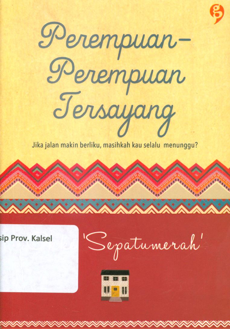 Cover Perempuan-perempuan tersayang / Okke 'Sepatumerah' ; editor, Bernard Batubara