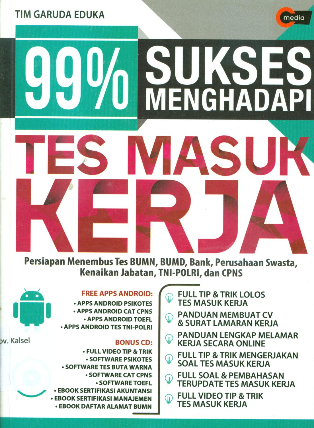 Cover 99% sukses menghadapi tes masuk kerja / Tim garuda eduka ; penyunting, Amin