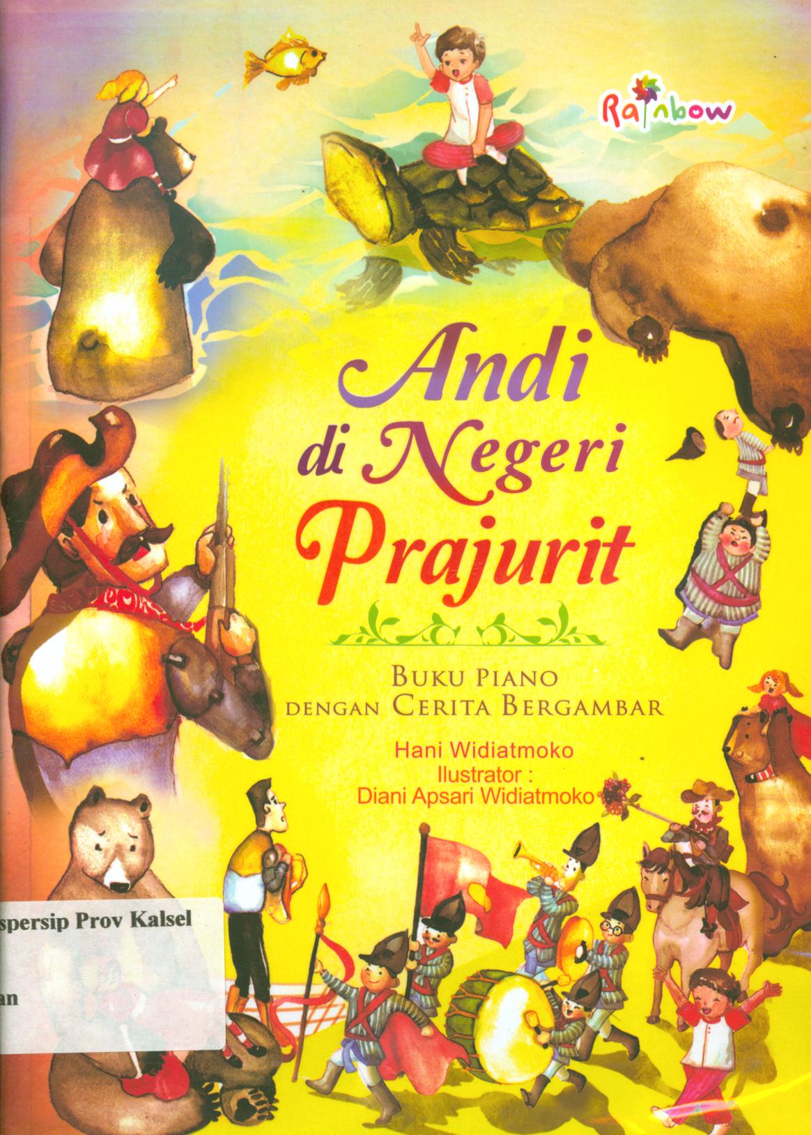 Cover Andi di negeri prajurit :  Buku piano dengan cerita bergambar / Hani Widiatmoko dan Diani apsari