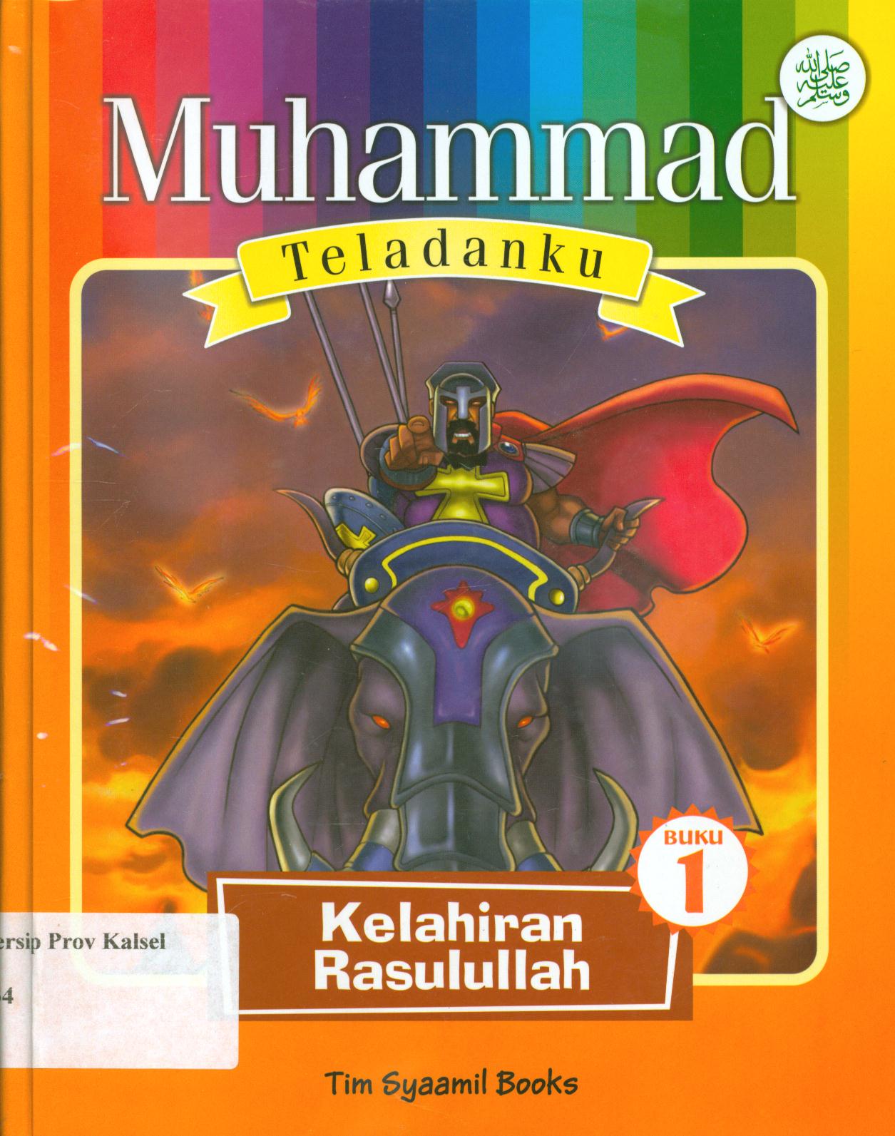 Cover Muhammad Teladanku Buku 1 :  Kelahiran Rasulullah / Eka Wardhana dan Tim Syaamil Books