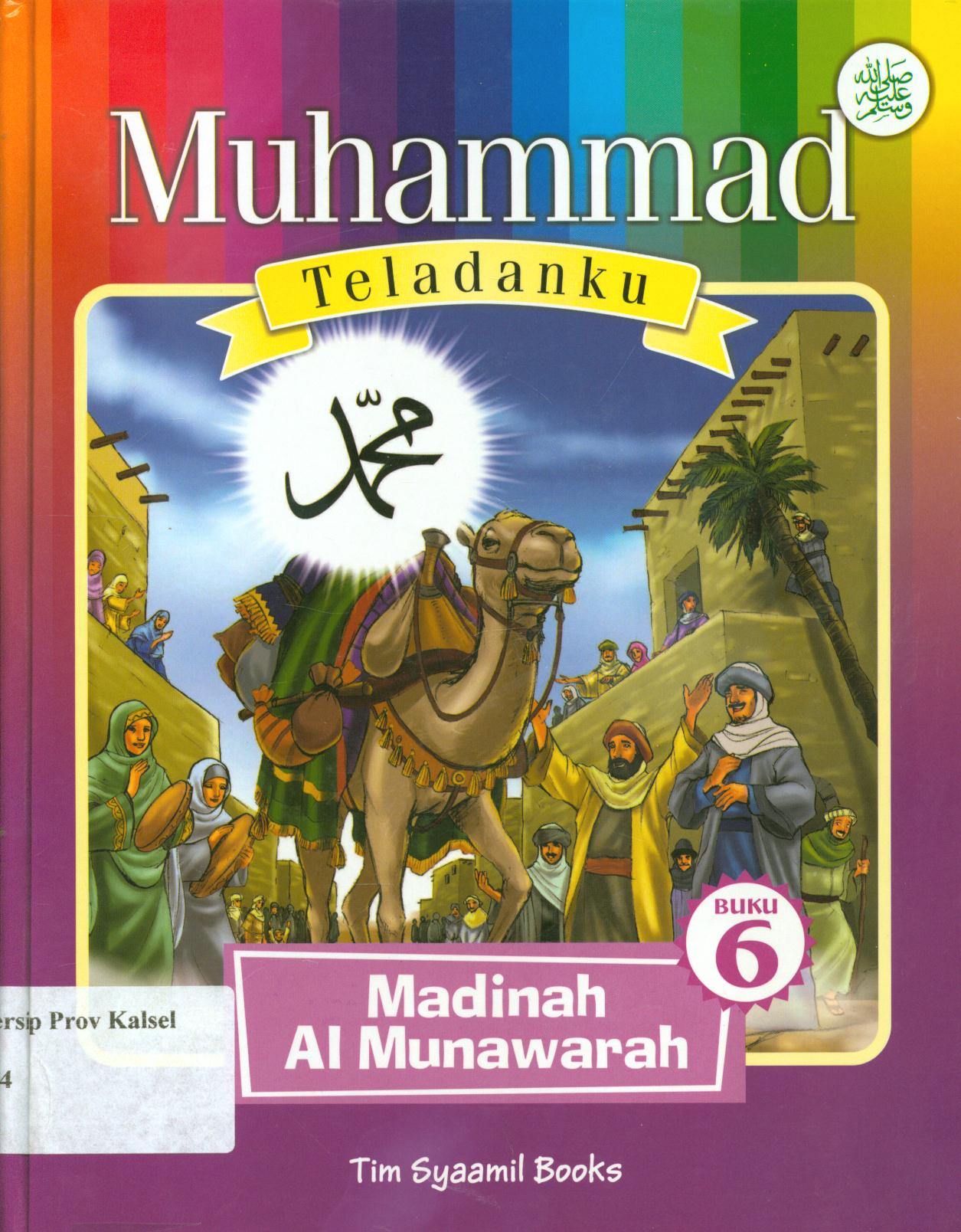 Cover Muhammad Teladanku Buku 6 :  Madinah Al Munawarah / Eka Wardhana dan Tim Syaamil Books