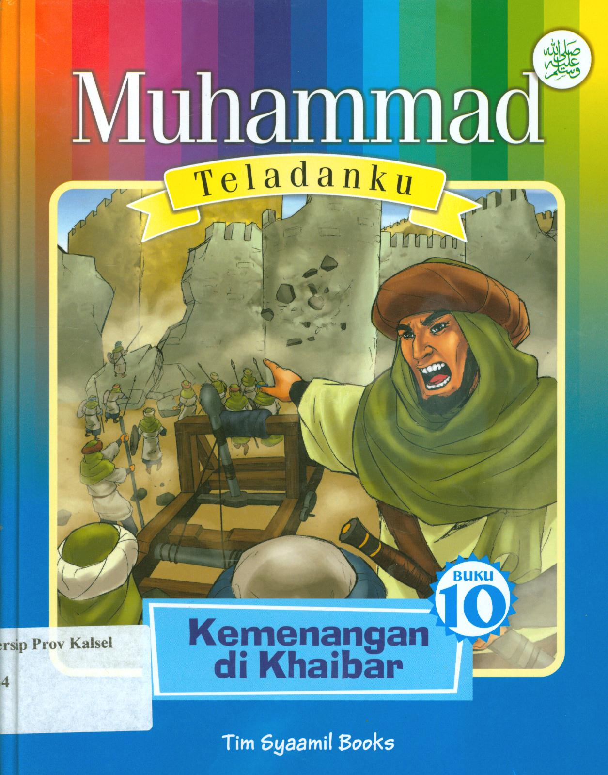 Cover Muhammad Teladanku Buku 10 :  Kemenangan di khaibar / Eka Wardhana dan Tim Syaamil Books