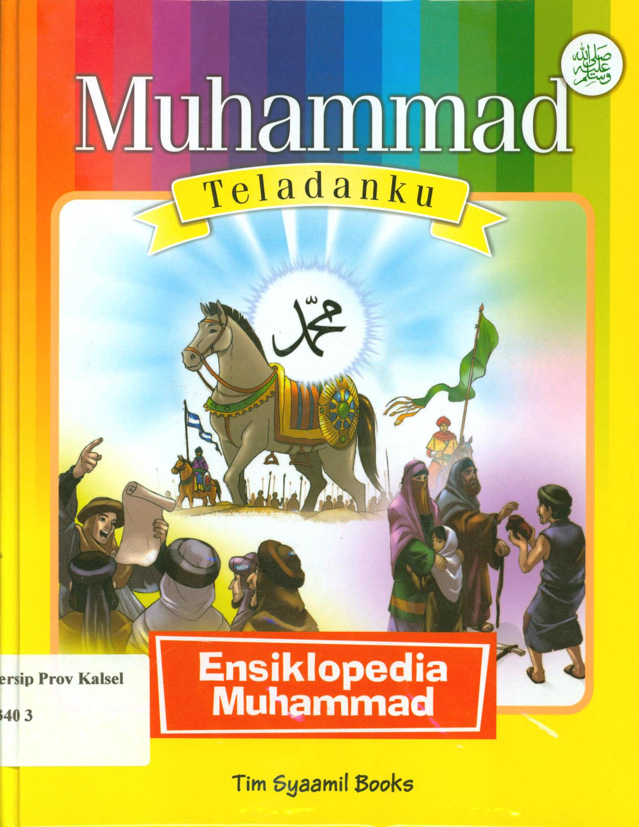 Cover Muhammad teladanku :  Ensiklopedia Muhammad / Eka Wardana dan Tim Syaamil Books