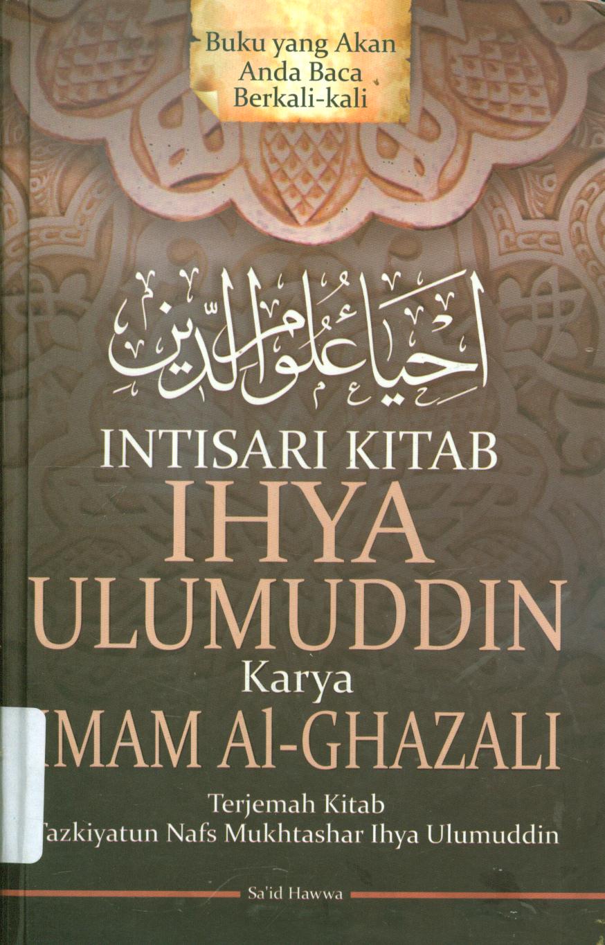 Cover Intisari kitab ihya Ulumuddin karya Imam Al-Ghazali terjemah kitab Tazkiyatun Nafs Mukhtashar Ihya Ulumuddin / Sa'id Hawwa ; penerjemah, Darul Haramain, penyunting, Tim Mutiara Media