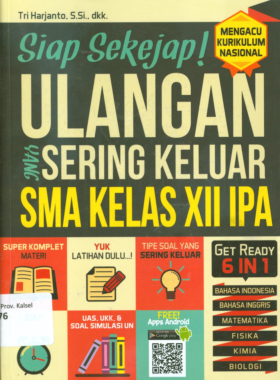 Cover Siap sekejab! ulangan yang sering keluar SMA IPA kelas XII / Tri Harjanto.. [et.al.] ; penyunting, Mukti S