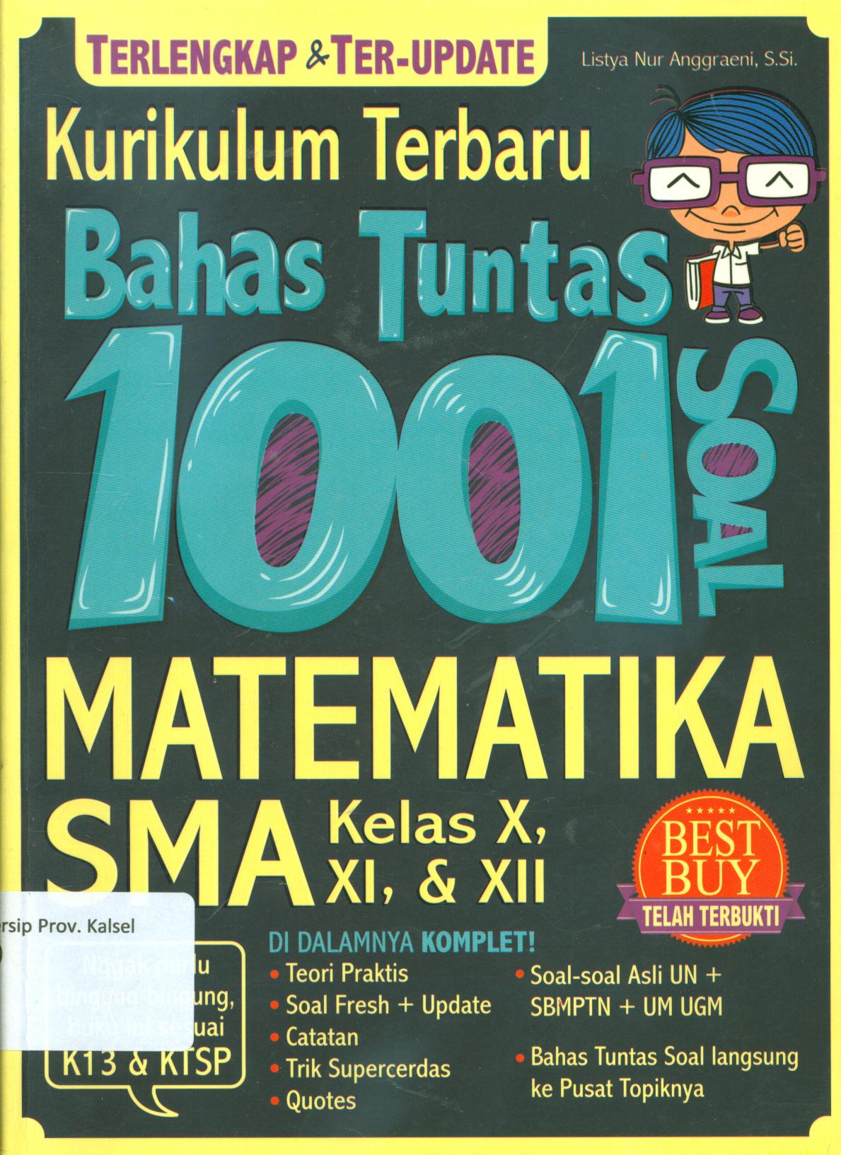 Cover Kurikulum terbaru bahas tuntas 1001 soal matematika SMA kelas X, XI, dan XII / Listya Nur Anggraeni ; penyunting, Dewi M.