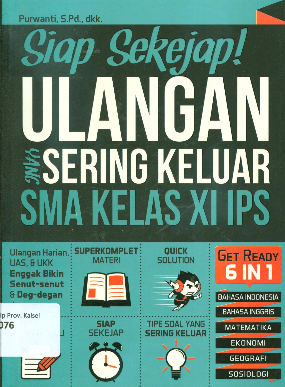 Cover Siap sekejab! ulangan yang sering keluar SMA kelas XI IPS / Purwanti.. [et.al.] ; penyunting, Dewi Masitoh dan Suryati