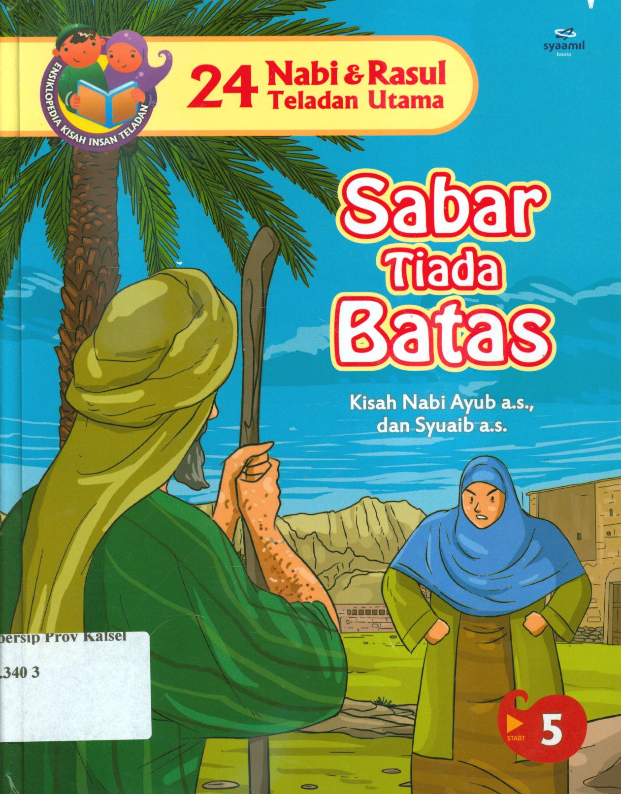 Cover 24 Nabi dan Rasul teladan utama :  Sabar tiada batas (kisah Nabi Ayyub a.s.. dan Nabi Syuaib a.s.) / Ali Muakhir, Abdul Wahab ; editor, Tim Sygma Innovation