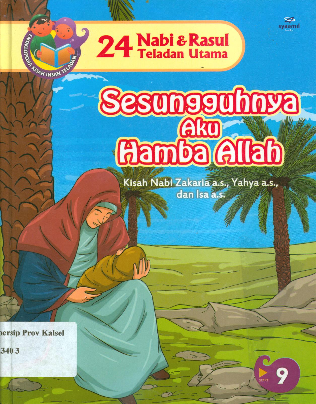 Cover 24 Nabi dan Rasul teladan utama :  Sesungguhnya aku hamba Allah (kisah Nabi Zakaria a.s., dan Nabi Isa a.s.) / Ali Muakhir, Abdul Wahab ; editor, Tim Sygma Innovation